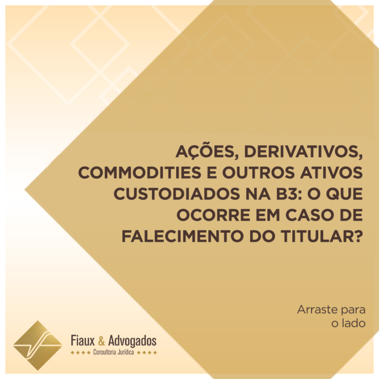 Ações, derivativos, commodities e outros ativos custodiados na B3: O que ocorre em caso de falecimento do titular?