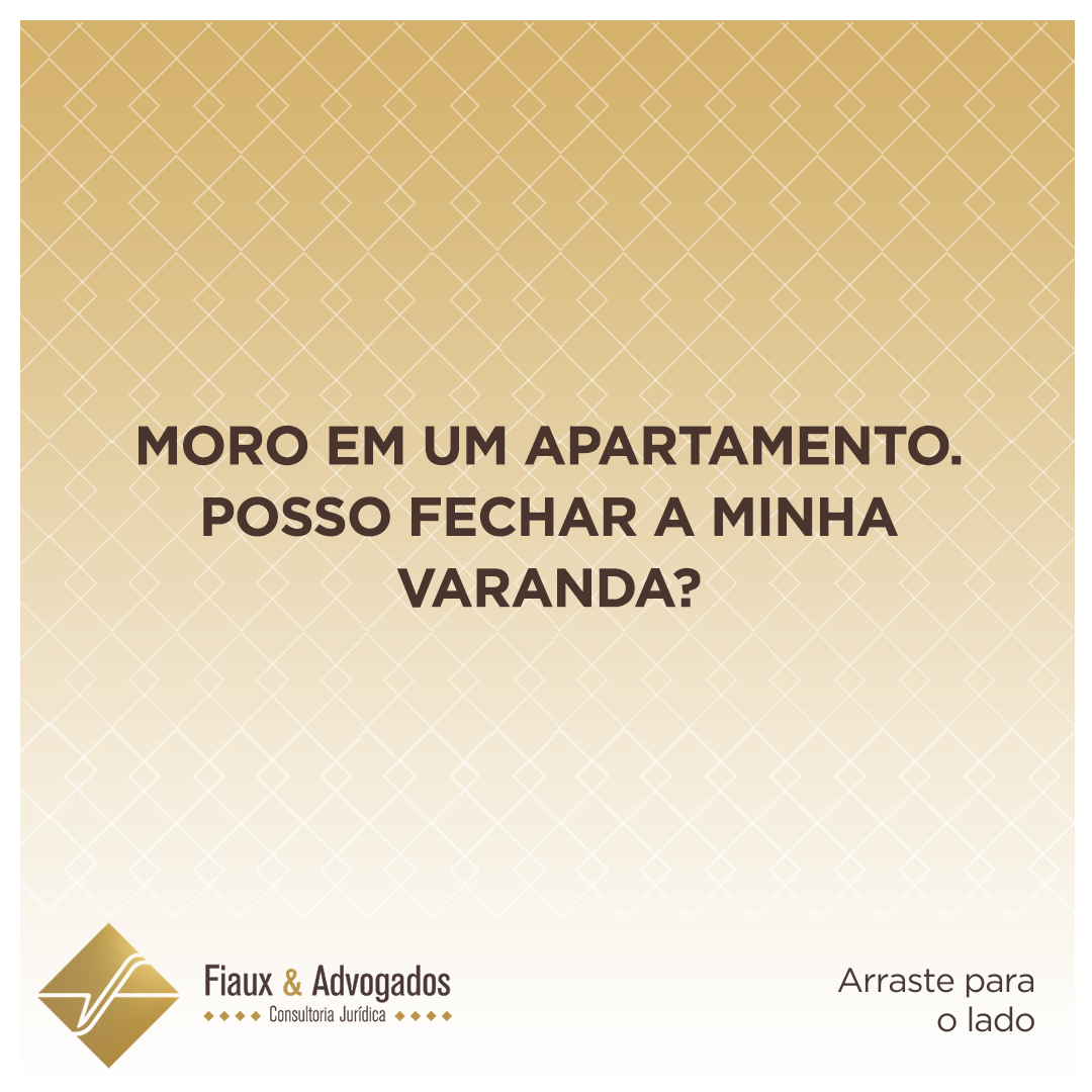 Moro em um apartamento. Posso fechar a minha varanda?