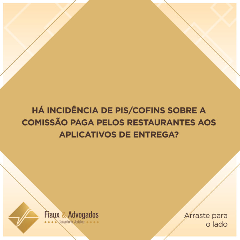 Há incidência de PIS/COFINS sobre a comissão paga pelos restaurantes aos aplicativos de entrega?