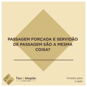 Passagem forçada e servidão de passagem são a mesma coisa?