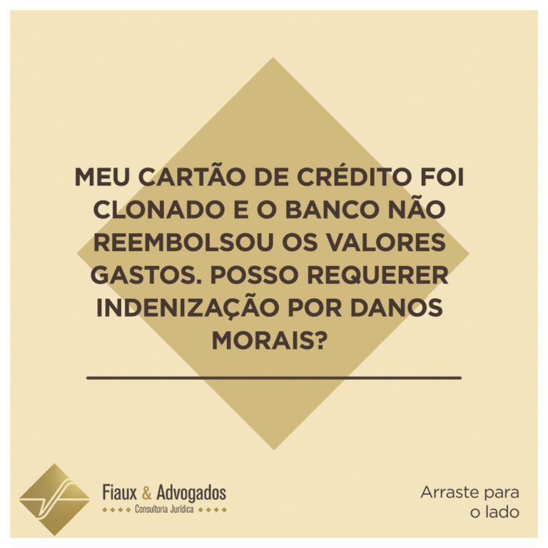 Meu cartão de crédito foi clonado e o banco não reembolsou os valores gastos. Posso requerer indenização por danos morais?