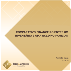 Comparativo financeiro entre um inventário e uma holding familiar