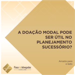 A doação modal pode ser útil no planejamento sucessório?