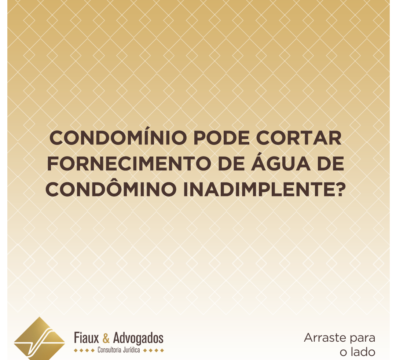 Condomínio pode cortar fornecimento de água de condômino inadimplente?