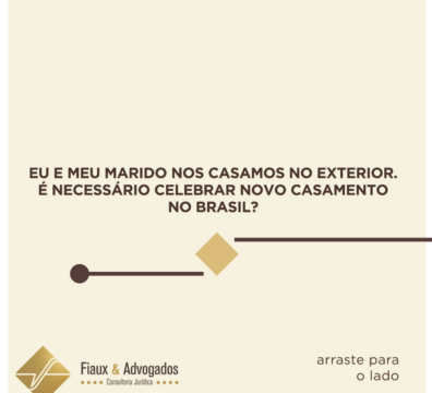 Eu e meu marido nos casamos no exterior. É necessário celebrar novo casamento no Brasil?