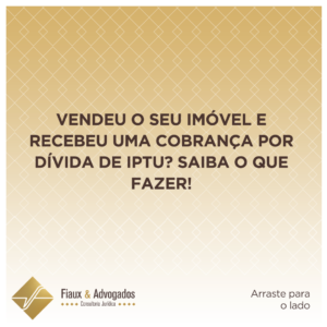 Vendeu seu imóvel e recebeu uma cobrança por dívida de IPTU? Saiba o que fazer!