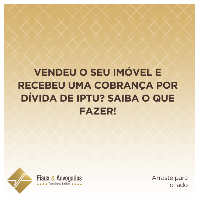 Vendeu seu imóvel e recebeu uma cobrança por dívida de IPTU? Saiba o que fazer!