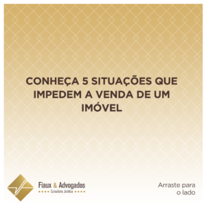 Conheça 5 situações que impedem a venda de um imóvel