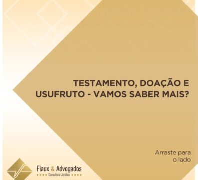 Testamento, doação e usufruto – vamos saber mais?