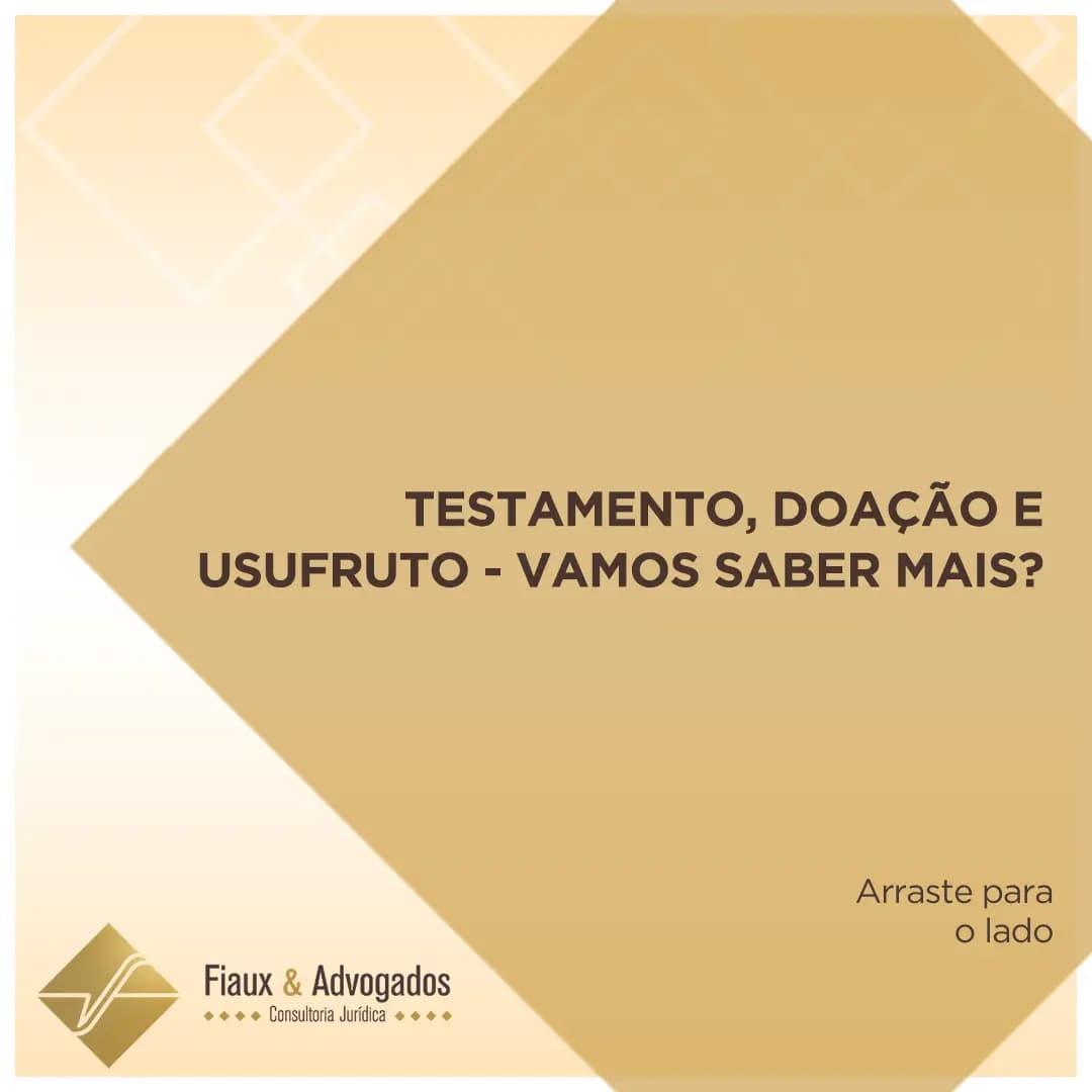 Testamento, doação e usufruto – vamos saber mais?