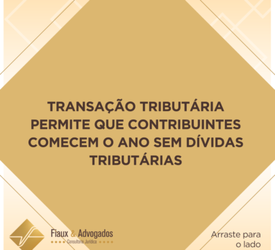 Transação tributária permite que contribuintes comecem o ano sem dívidas tributárias