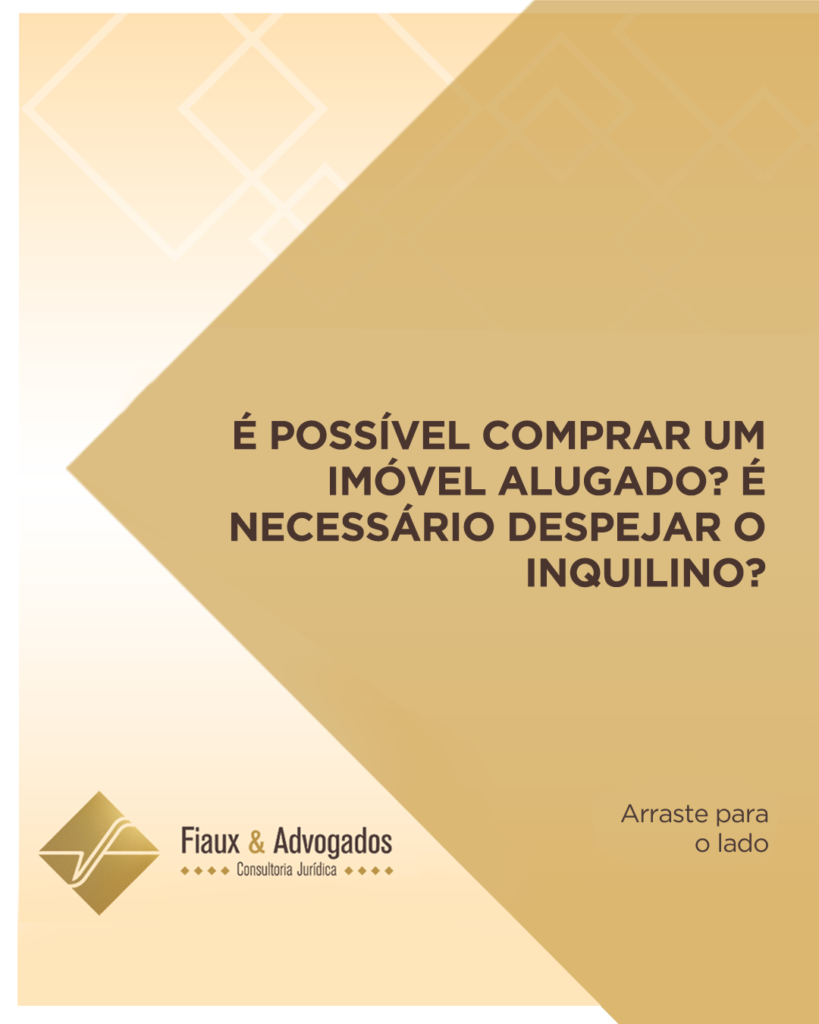 É possível comprar um imóvel alugado? É necessário despejar o inquilino?