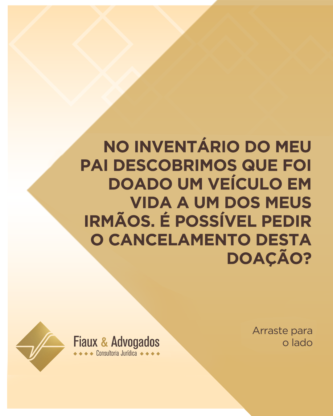 No inventário do meu pai descobrimos que foi doado um veículo em vida a um dos meus irmãos. É possível pedir o cancelamento desta doação?